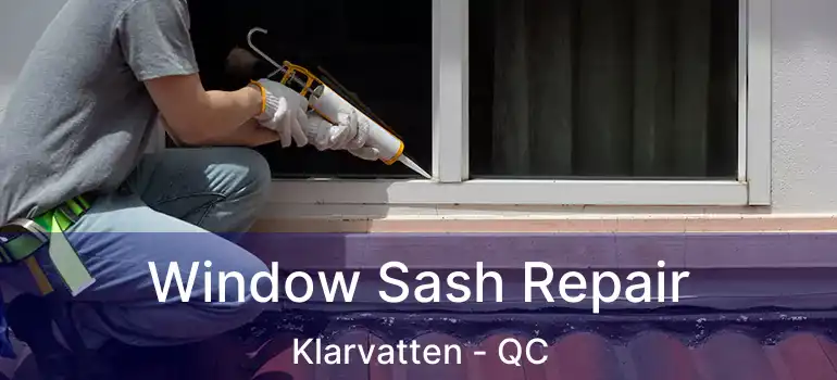  Window Sash Repair Klarvatten - QC