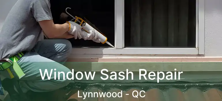  Window Sash Repair Lynnwood - QC