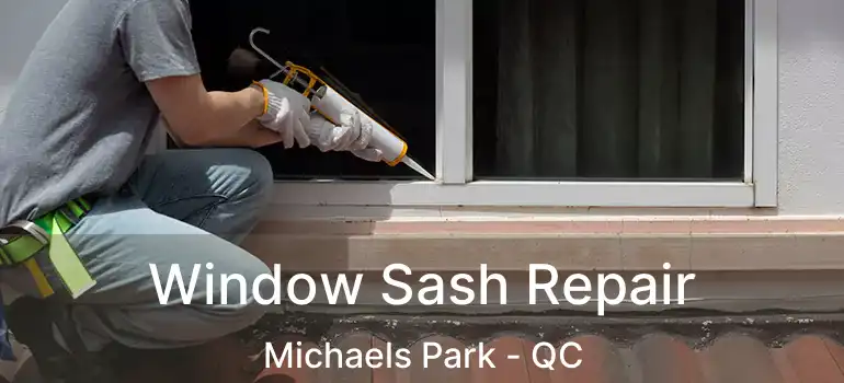  Window Sash Repair Michaels Park - QC