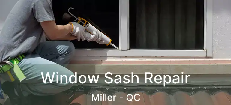  Window Sash Repair Miller - QC