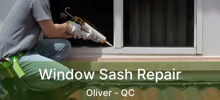  Window Sash Repair Oliver - QC