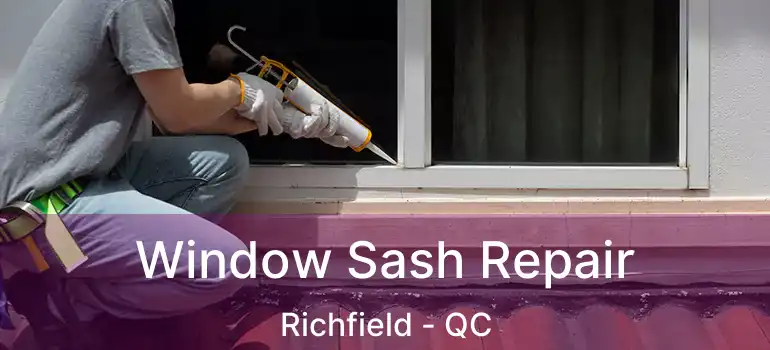  Window Sash Repair Richfield - QC