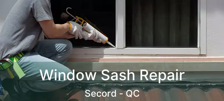  Window Sash Repair Secord - QC