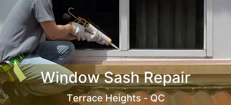  Window Sash Repair Terrace Heights - QC