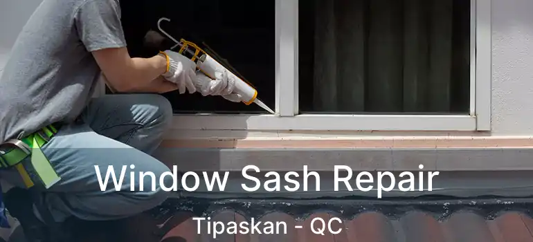  Window Sash Repair Tipaskan - QC