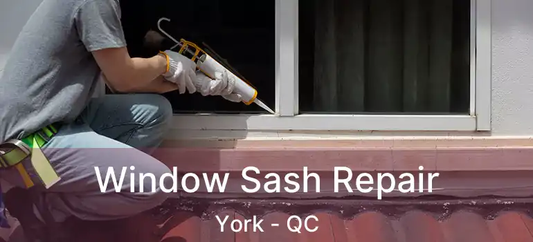  Window Sash Repair York - QC