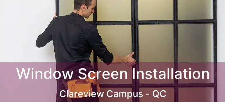  Window Screen Installation Clareview Campus - QC
