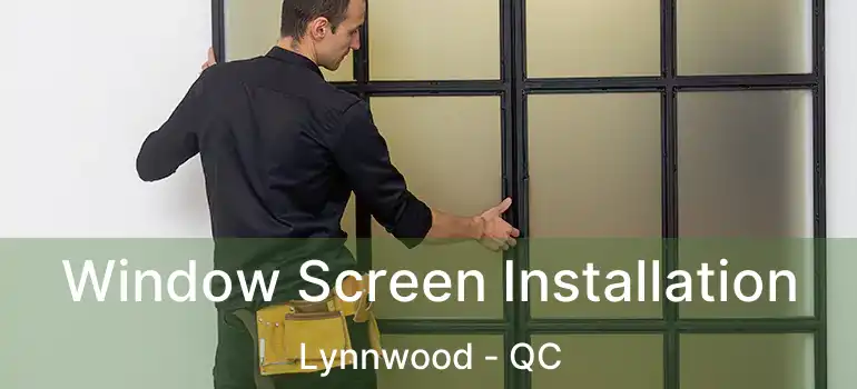  Window Screen Installation Lynnwood - QC