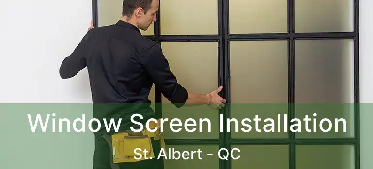  Window Screen Installation St. Albert - QC