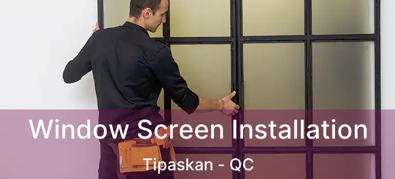  Window Screen Installation Tipaskan - QC