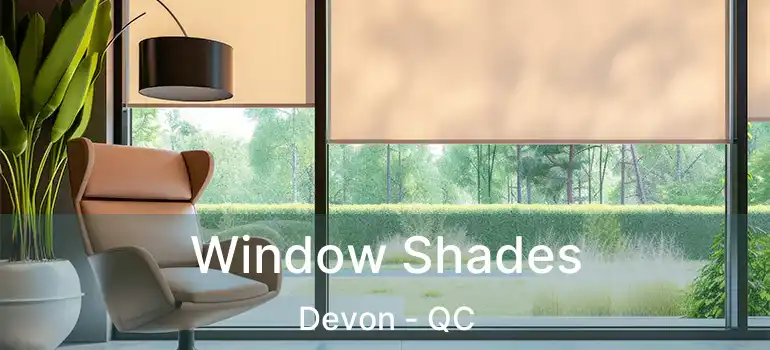 Window Shades Devon - QC