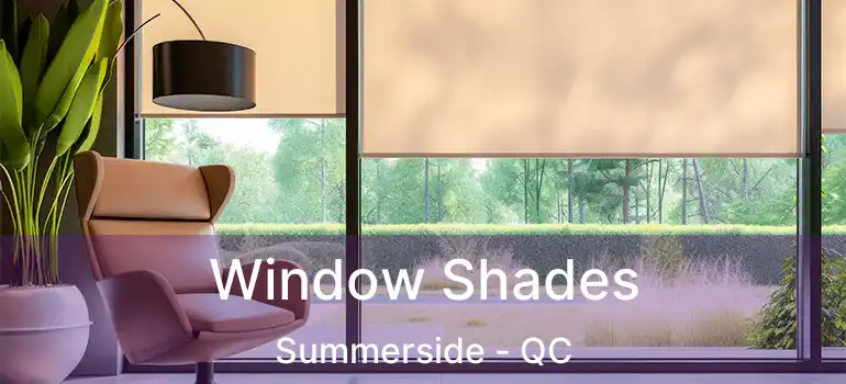  Window Shades Summerside - QC