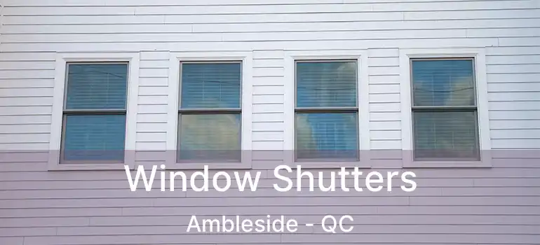  Window Shutters Ambleside - QC