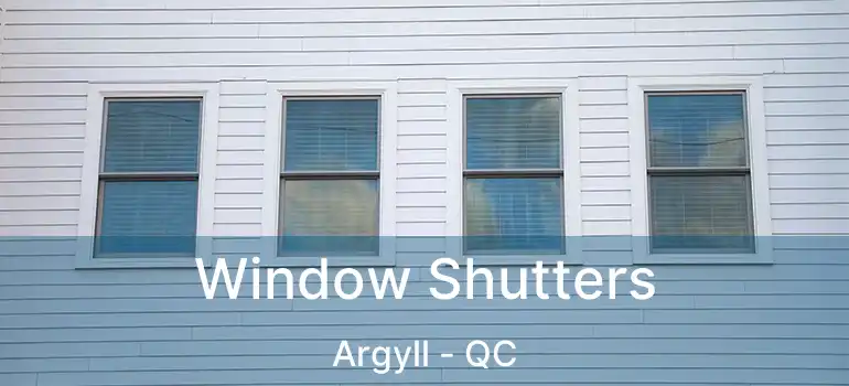  Window Shutters Argyll - QC