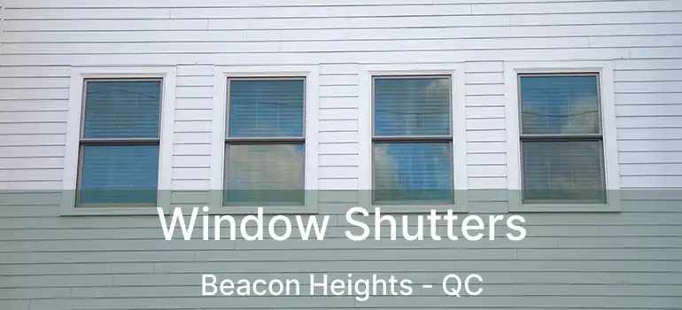  Window Shutters Beacon Heights - QC