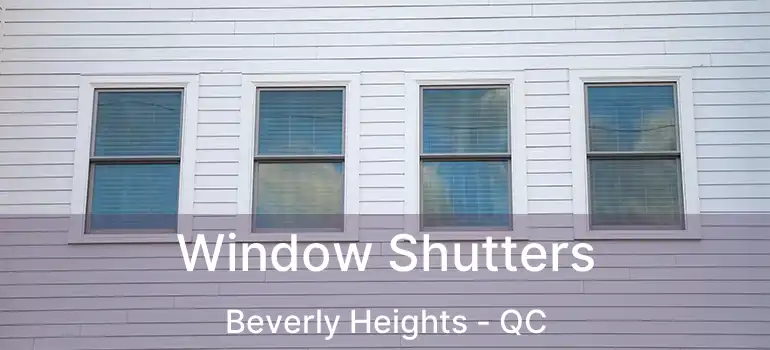  Window Shutters Beverly Heights - QC
