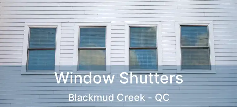  Window Shutters Blackmud Creek - QC