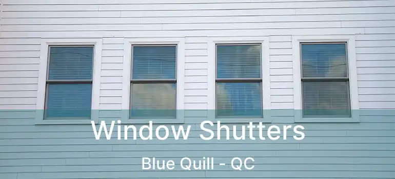  Window Shutters Blue Quill - QC