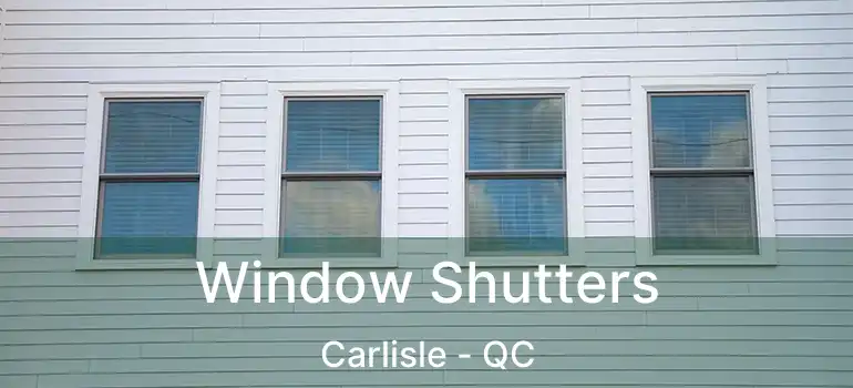  Window Shutters Carlisle - QC