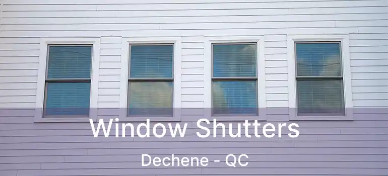  Window Shutters Dechene - QC