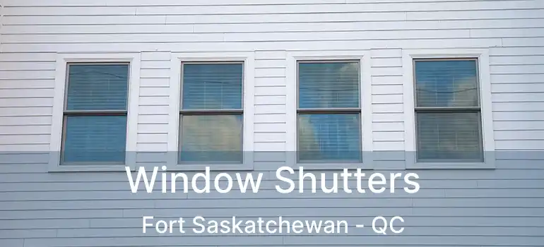  Window Shutters Fort Saskatchewan - QC