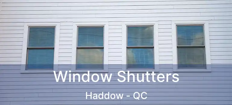  Window Shutters Haddow - QC