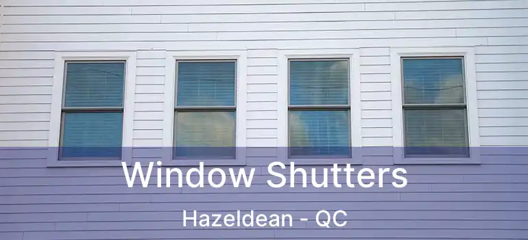  Window Shutters Hazeldean - QC