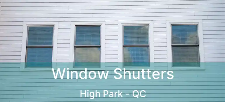  Window Shutters High Park - QC