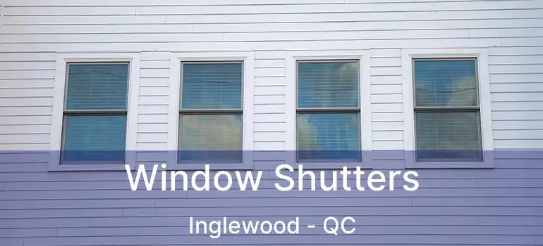  Window Shutters Inglewood - QC