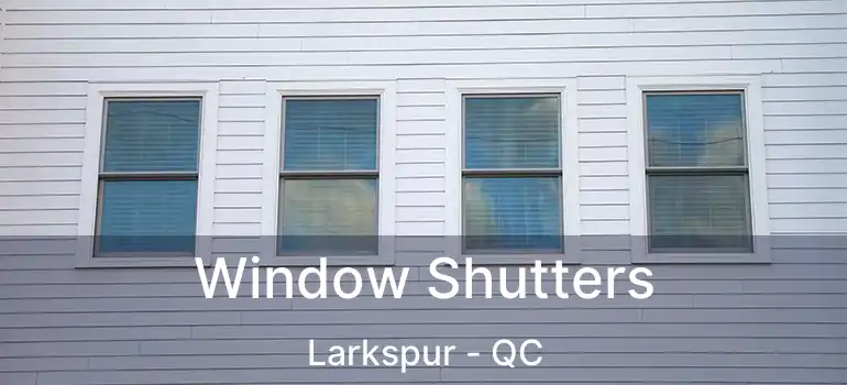  Window Shutters Larkspur - QC