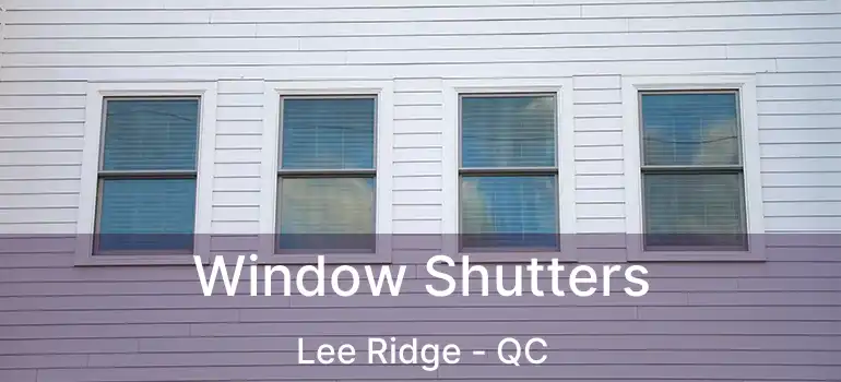  Window Shutters Lee Ridge - QC