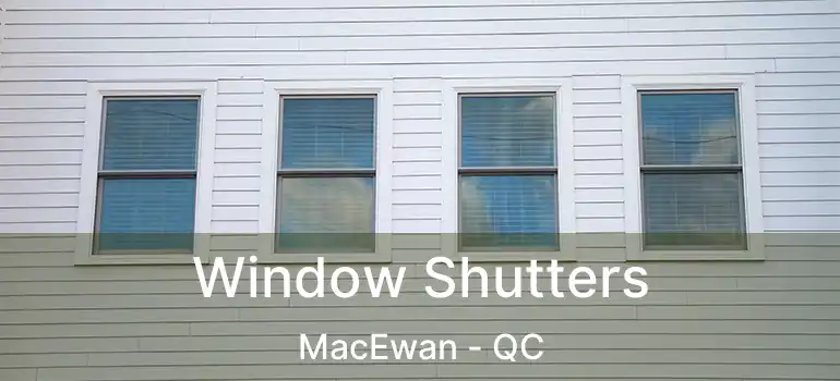  Window Shutters MacEwan - QC