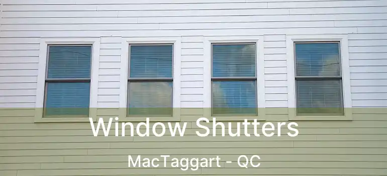  Window Shutters MacTaggart - QC