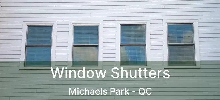  Window Shutters Michaels Park - QC