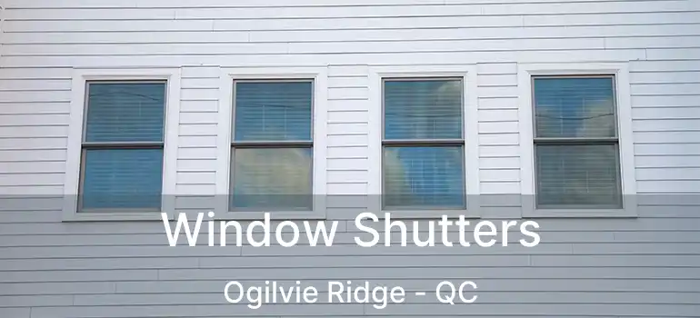  Window Shutters Ogilvie Ridge - QC