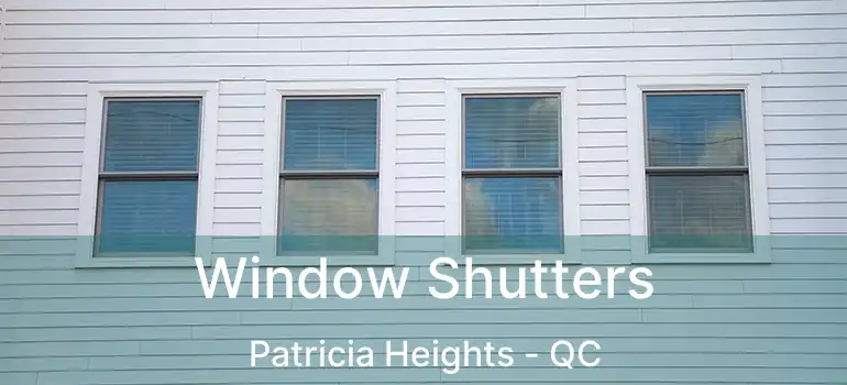  Window Shutters Patricia Heights - QC