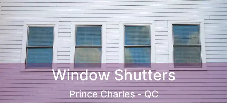  Window Shutters Prince Charles - QC