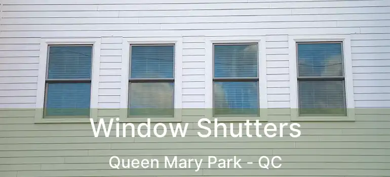  Window Shutters Queen Mary Park - QC