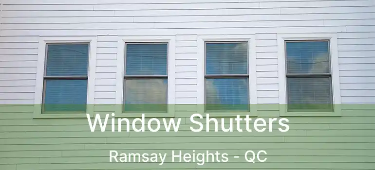  Window Shutters Ramsay Heights - QC