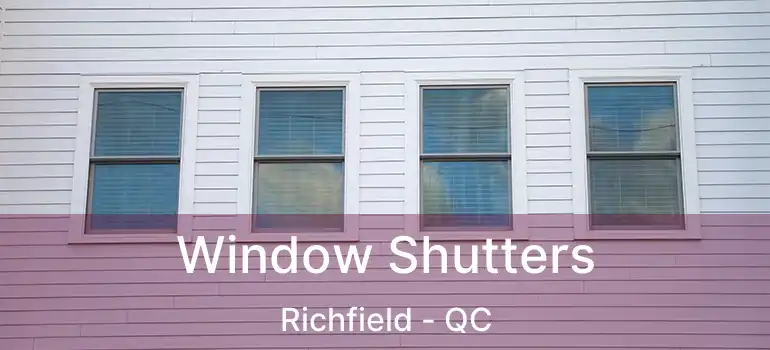  Window Shutters Richfield - QC