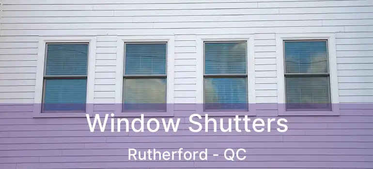  Window Shutters Rutherford - QC