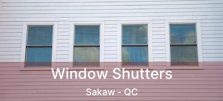  Window Shutters Sakaw - QC