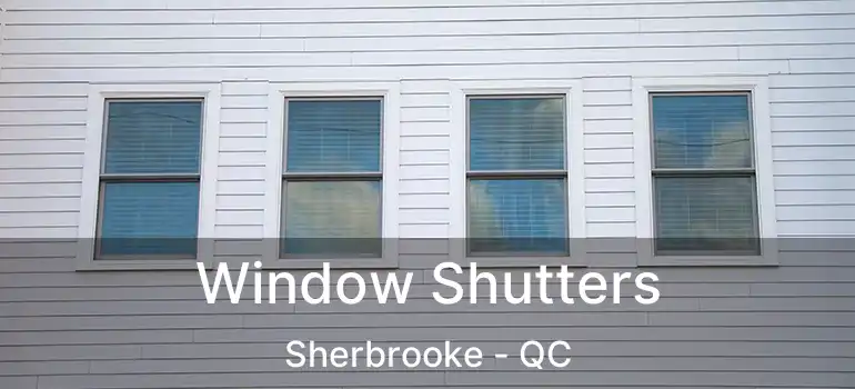  Window Shutters Sherbrooke - QC
