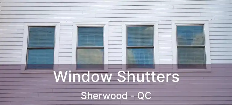  Window Shutters Sherwood - QC