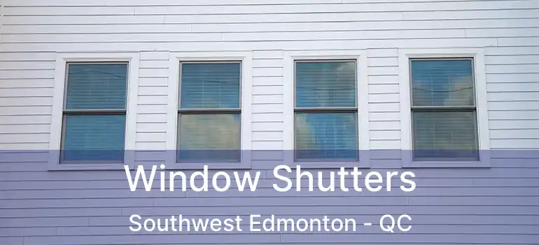  Window Shutters Southwest Edmonton - QC