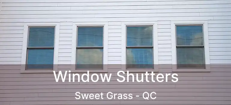  Window Shutters Sweet Grass - QC