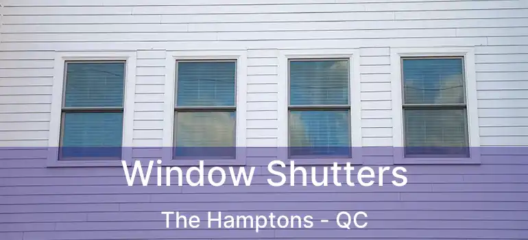  Window Shutters The Hamptons - QC