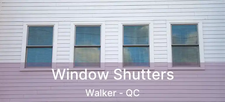  Window Shutters Walker - QC