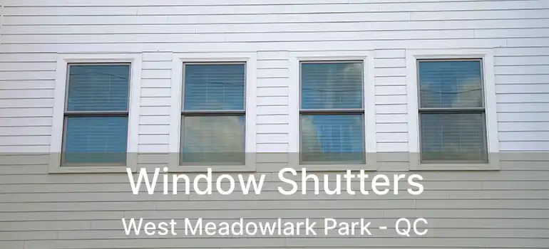  Window Shutters West Meadowlark Park - QC