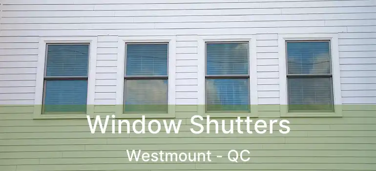  Window Shutters Westmount - QC